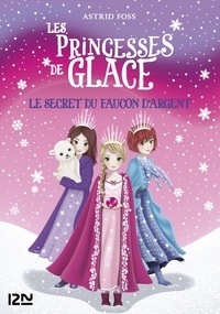 Téléchargement ebook gratuit en pdf Les Princesses de glace Tome 1 par Astrid Foss  en francais