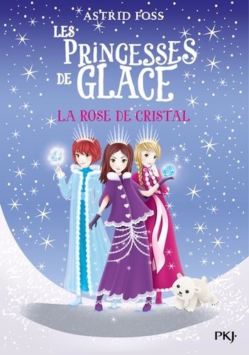 Les Princesses de glace Tome 2 La rose de cristal