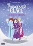 Astrid Foss - Les Princesses de glace Tome 2 : La rose de cristal.