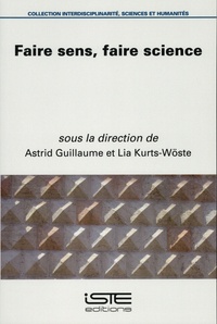 Astrid Guillaume et Lia Kurts-Wöste - Faire sens, faire science.