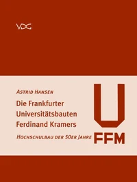 Die Frankfurter Universitätsbauten Ferdinand Kramers