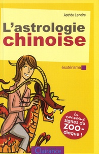 Astrid Lenoire - L'astrologie chinoise.