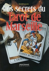 Astrid Lenoire - Les secrets du Tarot de Marseille.