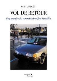 Astrid Lerdung - Vol de retour - Une enquête du commissaire Glen Keruldin.