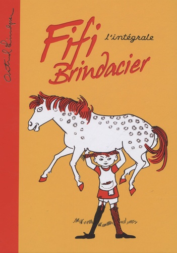 Astrid Lindgren - Fifi Brindacier - L'intégrale.