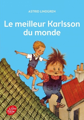 Astrid Lindgren - Karlsson sur le toit Tome 3 : Le meilleur Karlsson du monde.