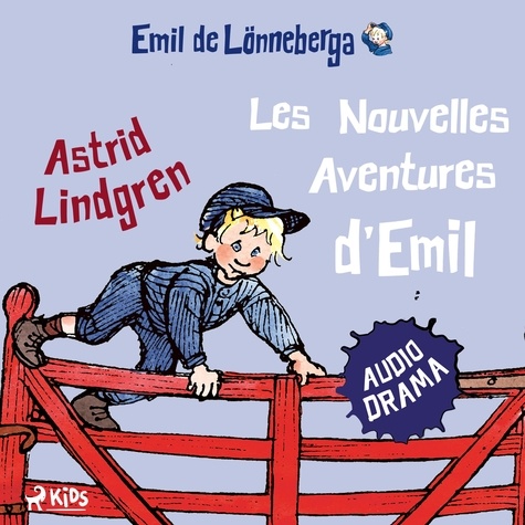 Astrid Lindgren et Edeline Blangero - Les Nouvelles Aventures d'Emil (audiodrama).