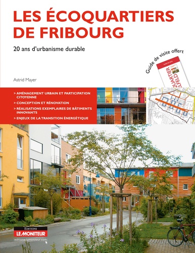 Astrid Mayer - Les écoquartiers de Fribourg - 20 a,s d'urbanisme durable.