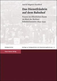 Das Dienstfräulein auf dem Bahnhof