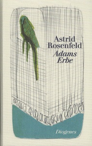 Astrid Rosenfeld - Adams Erbe.