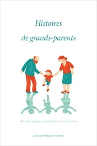 Astrid Ruff et Christine Hélot - Histoires de grands-parents.