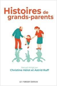 Astrid Ruff et Christine Hélot - Histoires de grands-parents.
