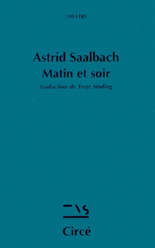 Astrid Saalbach - Matin et soir.