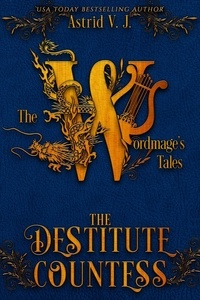  Astrid V.J. - The Destitute Countess - The Wordmage's Tales, #6.