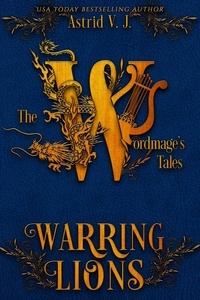  Astrid V.J. - Warring Lions - The Wordmage's Tales, #5.