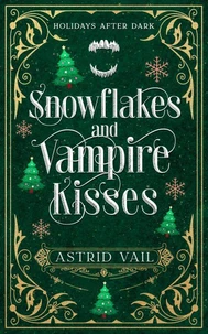 Snowflakes and Vampire Kisses