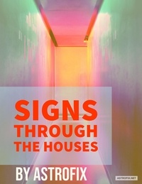  ASTROFIX - Signs Through the Houses - AstroFix eBook Collection, #4.