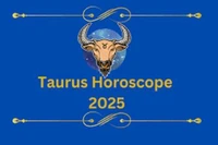 Taurus Horoscope 2025