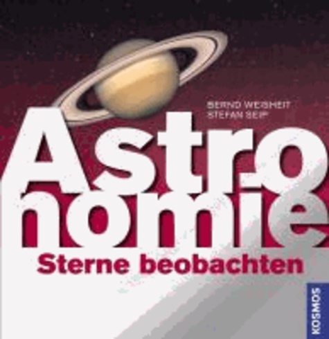 Astronomie mein neues Hobby - Das Einsteigerbuch.