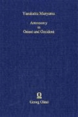 Astronomy in Orient und Occident - Selected papers on its cultural and scientific history.