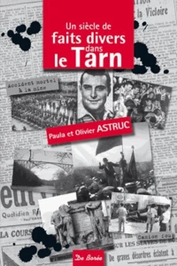 Un siècle de faits divers dans le Tarn