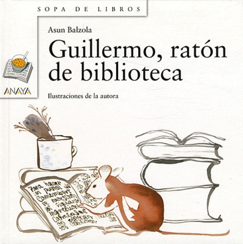 Asun Balzola - Guillermo, raton de biblioteca.