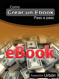 Como Crear Un Ebook. Paso a Paso