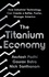 The Titanium Economy. How Industrial Technology Can Create a Better, Faster, Stronger America
