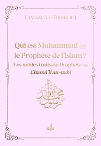 Qui est Muhammad, le Prophète de l'islam ?