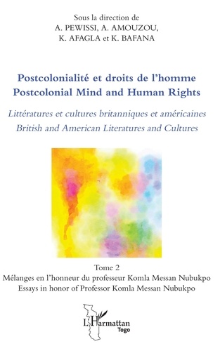 Ataféï Pewissi et Akoété Amouzou - Postcolonialité et droits de l'Homme - Tome 2, Littératures et cultures britanniques et américaines.