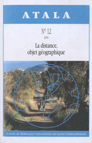 Martine Gilbert et Bernard Gilbert - Atala N° 12/2009 : La distance, objet géographique.