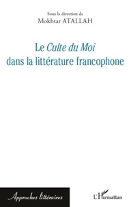 Le Culte du Moi dans la littérature francophone