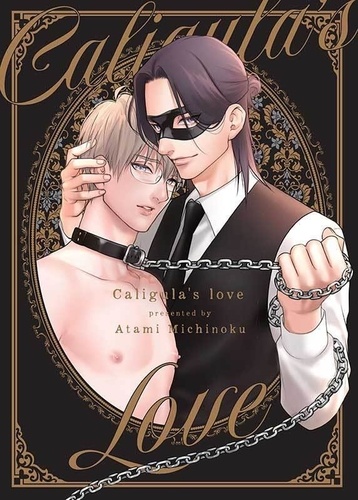 Atami Michinoku - Caligula's Love Tome 1 : .