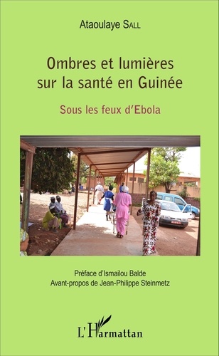Ombres et lumières sur la santé en Guinée. Sous les feux d'Ebola