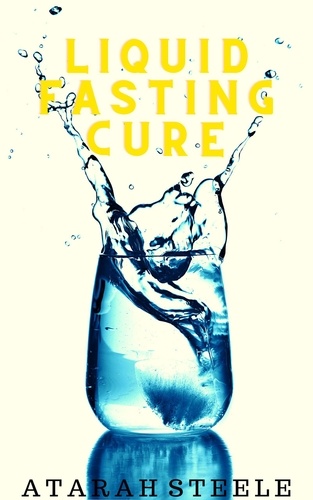  Atarah Steele - Liquid Fasting Cure.