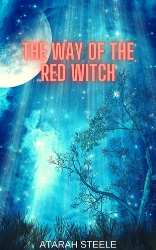  Atarah Steele - The Way of the Red Witch.