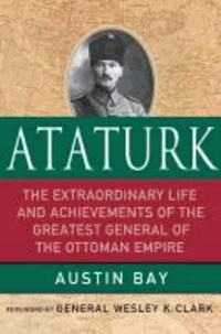 Ataturk - Lessons in Leadership from the Greatest General of the Ottoman Empire.