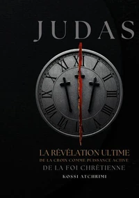 Judas la révélation ultime de la croix comme puissance active de la foi chrétienne