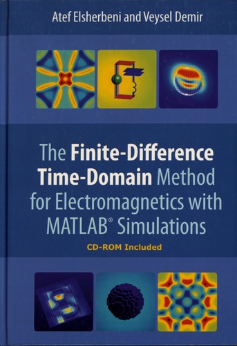 The Finite-Difference Time Domain Method for Electromagnetics with MATLAB Simulations  avec 1 Cédérom