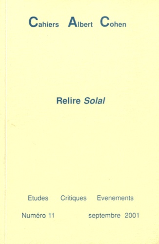 Philippe Zard - Cahiers Albert Cohen N° 11, Septembre 2001 : Relire Solal.