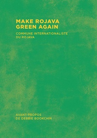  Atelier de création libertaire - Make Rojava Green Again - Commune internationaliste du Rojava.