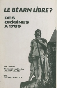  Atelier Lys, mon village - Le Béarn libre ? - Des origines à 1789.