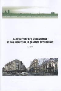  Atelier parisien d'urbanisme - La fermeture de la Samaritaine et son impact sur le quartier environnant - Juin 2007.
