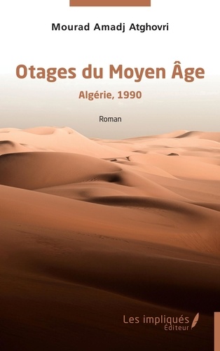Otages du Moyen Âge - Algérie,1990. Roman