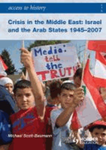ATH: Crisis in the Middle East: Israel and The Arab States 1945-2007 - acces to history.