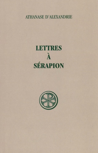 Athanase d'Alexandrie - Lettres à Sérapion sur la divinité du Saint-Esprit.