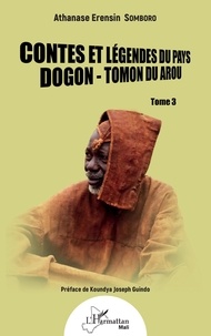 Athanase Erensin Somboro - Contes et légendes du pays Dogon - Tomon du Arou.