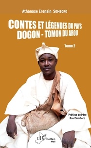 Athanase Erensin Somboro - Contes et légendes du pays Dogon - Tomon du Arou - Tome 2.