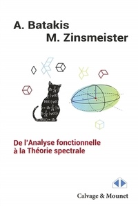 Athanasios Batakis et Michel Zinsmeister - De l'Analyse fonctionnelle à la Théorie spectrale.