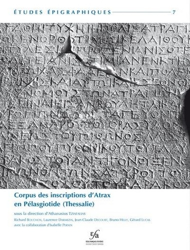 Athanasios Tziafalias - Corpus des inscriptions d'Atrax en Pélasgiotide (Thessalie).